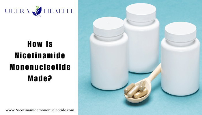 How is Nicotinamide Mononucleotide Made